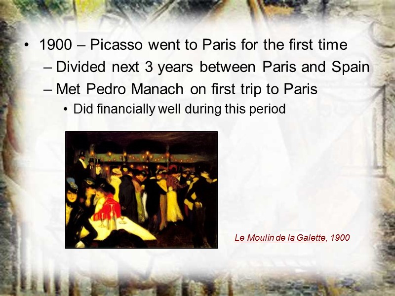 1900 – Picasso went to Paris for the first time Divided next 3 years
